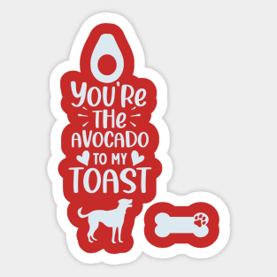 you are the avocado to my toast t shirt Sticker